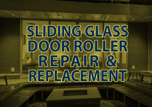 Sliding Glass Door Roller Repair & Replacement