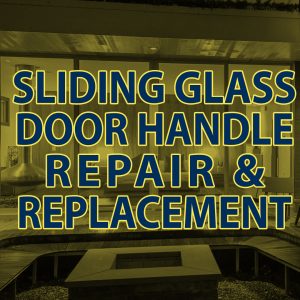 Sliding Glass Door Handle Repair & Replacement