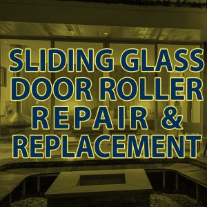 Sliding Glass Door Roller Repair & Replacement